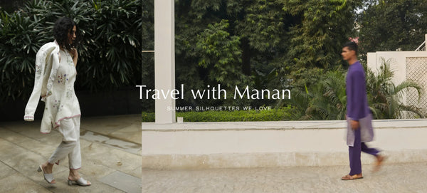 Travel with Manan: Summer silhouettes we love